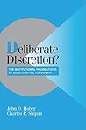 Deliberate Discretion?: The Institutional Foundations of Bureaucratic Autonomy (Cambridge Studies in Comparative Politics)