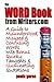 The Word Book from Writers.Com: A Guide to Misused, Misunderstood and Confusing Words With Bonus Quirky Tangents and Illuminating Quotations