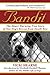 Bandit: The Heart-Warming True Story of One Dog's Rescue from Death Row