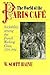 The World of the Paris Café: Sociability among the French Working Class, 1789-1914 (The Johns Hopkins University Studies in Historical and Political Science, 114)