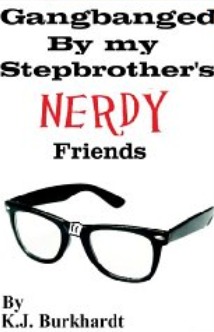 Gangbanged by my Stepbrother's Nerdy Friends (Kindle Edition)