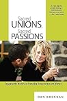 Sacred Unions, Sacred Passions: Engaging the Mystery of Friendship Between Men and Women Sacred Unions, Sacred Passions: Engaging the Mystery of Friendship Between Men and Women