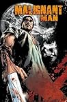 Malignant Man