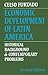 Economic Development of Latin America: Historical Background and Contemporary Problems (Cambridge Latin American Studies, Series Number 8) (Volume 0)