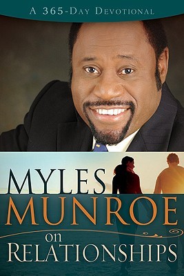 Myles Munroe On Relationships (365 Day)