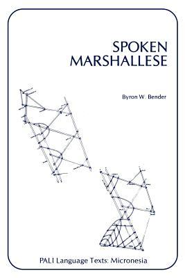 Spoken Marshallese: An Intensive Language Course with Grammatical Notes and Glossary (PALI Language Texts—Micronesia)