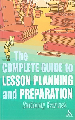 The Complete Guide to Lesson Planning and Preparation (Paperback)