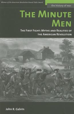 The Minute Men: The First Fight: Myths and Realities of the American Revolution (History of War)