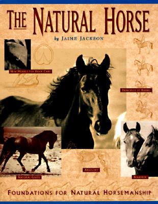 The Natural Horse: Foundations for Natural Horsemanship (Paperback)