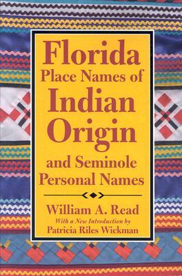Florida Place-Names of Indian Origin and Seminole Personal Names (Fire Ant Books)