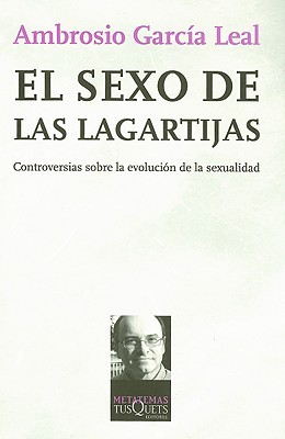 El sexo de las lagartijas: Controversias sobre la evolución de la sexualidad (Metatemas) (Spanish Edition)
