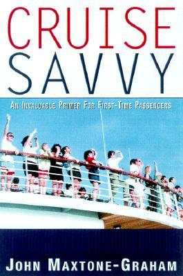 Cruise Savvy: An Invaluable Primer for First Time Passengers (Paperback)