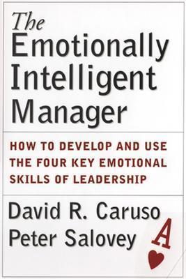 The Emotionally Intelligent Manager: How to Develop and Use the Four Key Emotional Skills of Leadership (Hardcover)