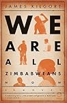 We Are All Zimbabweans Now