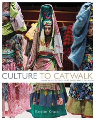 Culture to Catwalk: How World Cultures Influence Fashion (Hardcover)