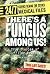 There’s a Fungus Among Us! (24/7: Science Behind the Scenes: Medical Files) (Library Edition)