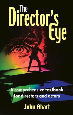 Director's Eye: A Comprehensive How-To Textbook for Directors and Actors (Paperback)