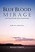 Blue Blood Mirage by Nasrat Esmaty