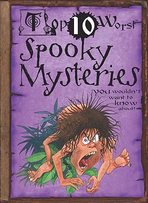 Top 10 Worst Spooky Mysteries You Wouldn't Want to Know About! (Paperback)