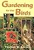 Gardening for the Birds by Thomas G. Barnes