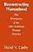 Reconstructing Womanhood: T...