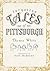 Forgotten Tales of Pittsburgh by Thomas   White