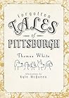 Forgotten Tales of Pittsburgh