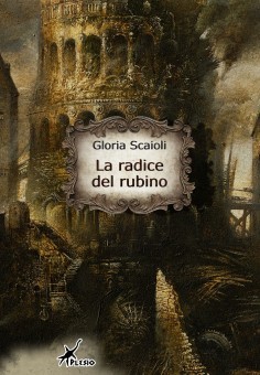 La radice del rubino (La radice del rubino, #1)