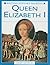 Queen Elizabeth I (British History Makers)