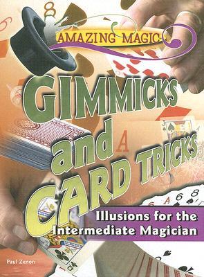 Gimmicks and Card Tricks: Illusions for the Intermediate Magician (Amazing Magic) - this book and the thre others in the series are not available. I am contacing you from the publisher, Rosen Publish