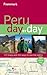 Frommer's Peru Day by Day by Neil E. Schlecht