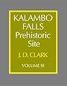 Kalambo Falls Prehistoric Site: Volume 3, The Earlier Cultures: Middle and Earlier Stone Age