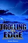 Trolling on the Edge - The Story of a Noyo Fisherman Trolling on the Edge - The Story of a Noyo Fisherman