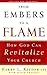 From Embers to a Flame: How...
