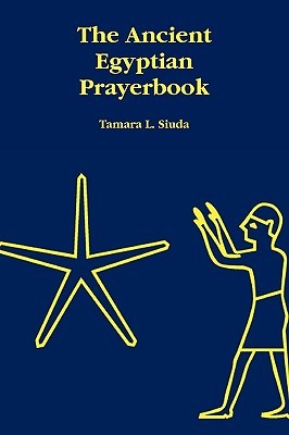The Ancient Egyptian Prayerbook (Paperback)