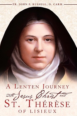A Lenten Journey with Jesus Christ & St. Therese of Lisieux (Paperback)
