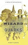 The Wizard of Quarks: A Fantasy of Particle Physics