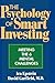 The Psychology of Smart Inv...