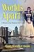 Worlds Apart, a Memoir of an Emigrant Girl by Birgit Streuffert Quam