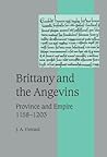 Brittany and the Angevins: Province and Empire 1158–1203 (Cambridge Studies in Medieval Life and Thought: Fourth Series, Series Number 48) Brittany and the Angevins: Province and Empire 1158–1203 (Cambridge Studies in Medieval Life and Thought: Fourth Series, Series Number 48)