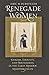 Renegade Women: Gender, Identity, and Boundaries in the Early Modern Mediterranean