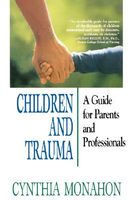Children and Trauma: A Guide for Parents and Professionals (Paperback)