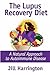 The Lupus Recovery Diet: A Natural Approach to Autoimmune Disease