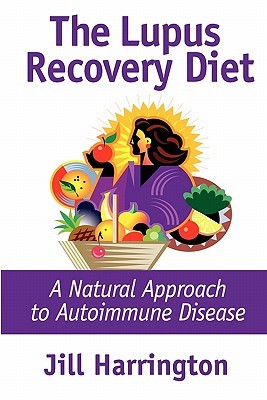 The Lupus Recovery Diet: A Natural Approach to Autoimmune Disease (Paperback)