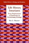 Life History Invariants: Some Explorations of Symmetry in Evolutionary Ecology (Oxford Series in Ecology and Evolution)
