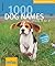 1000 Dog Names by Gerd Ludwig