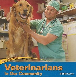 Veterinarians in Our Community (On the Job)