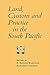 Land, Custom and Practice in the South Pacific by R. Gerard Ward