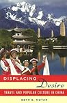 Displacing Desire by Beth E. Notar