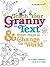 Teach Your Granny to Text and Other Ways to Change the World